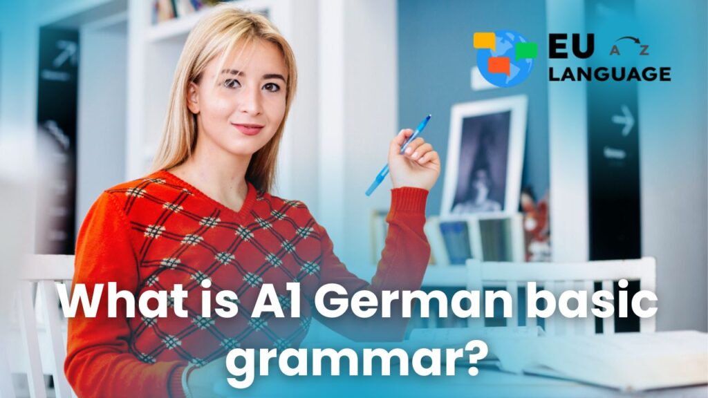 What Is A1 German Basic Grammar EU Language What Is A1 German Basic Grammar EU Language
